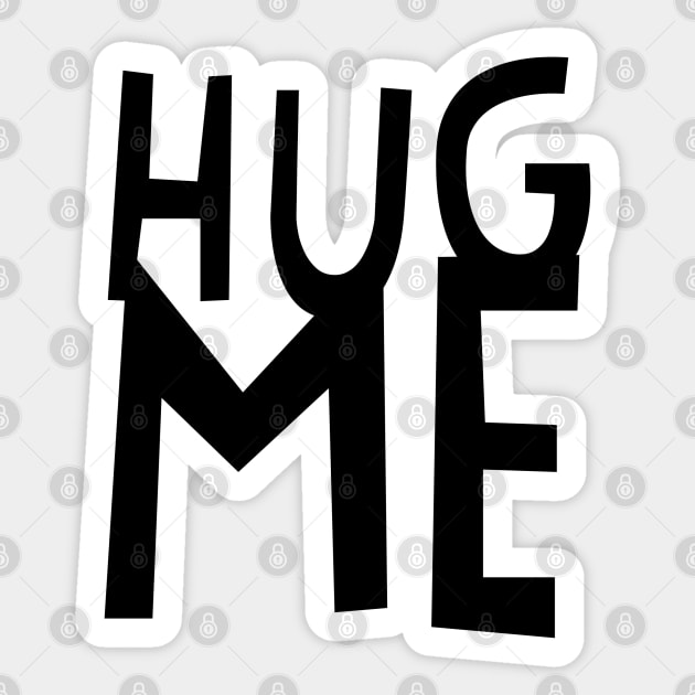 HUG ME 2a Sticker by PositiveSigns